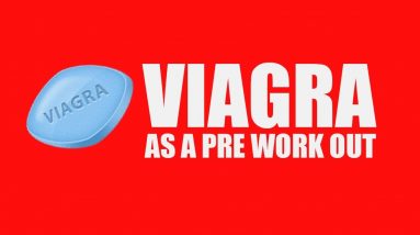 Viagra as a pre work out- My Experience