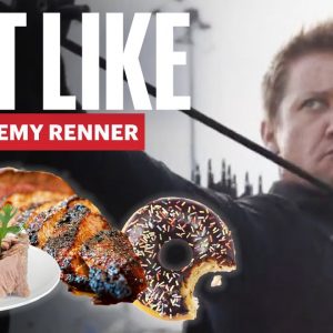 Everything Jeremy Renner Eats to Prep For Hawkeye | Eat Like | Men's Health