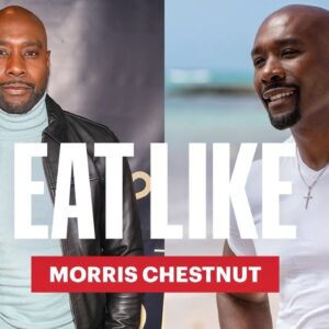 Everything Morris Chestnut Eats In a Day to Stay Fit at 54 | Eat Like | Men's Health